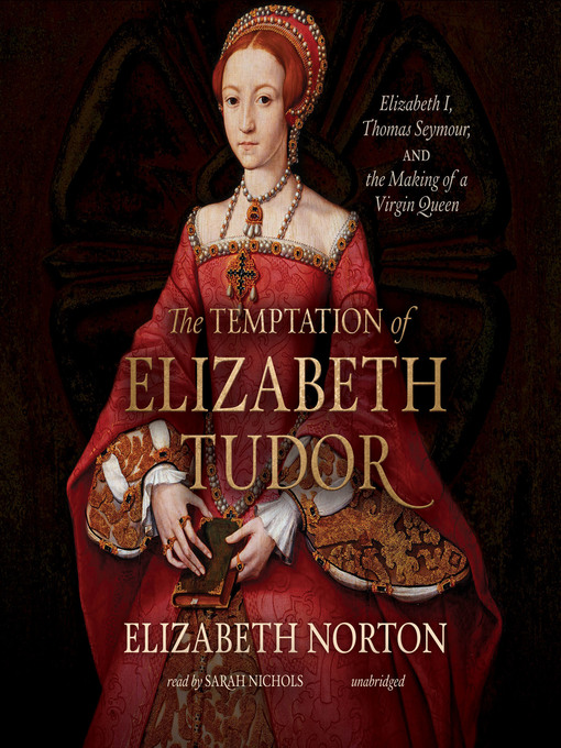 Title details for The Temptation of Elizabeth Tudor by Elizabeth Norton - Wait list